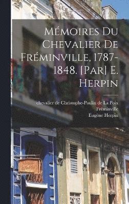 bokomslag Mmoires du chevalier de Frminville, 1787-1848. [Par] E. Herpin