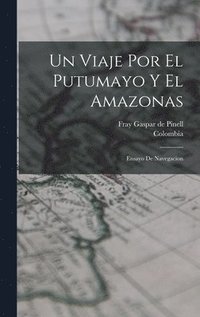 bokomslag Un viaje por el Putumayo y el Amazonas