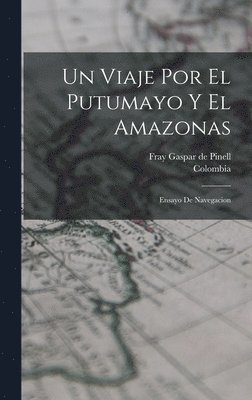 Un viaje por el Putumayo y el Amazonas 1