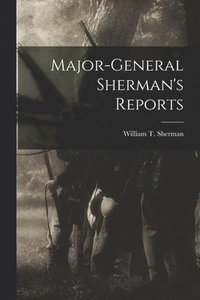 bokomslag Major-General Sherman's Reports