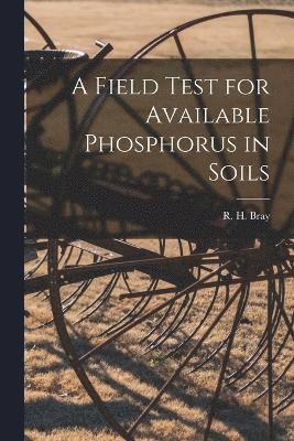 bokomslag A Field Test for Available Phosphorus in Soils