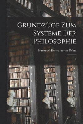 bokomslag Grundzge zum Systeme der Philosophie