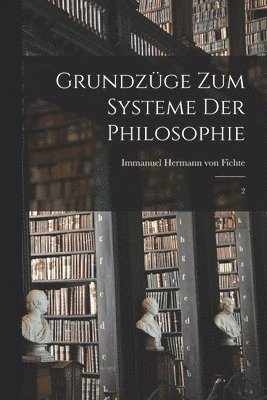 bokomslag Grundzüge zum Systeme der Philosophie