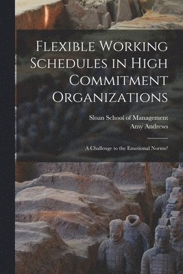 Flexible Working Schedules in High Commitment Organizations 1