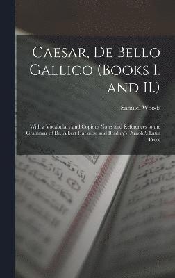 bokomslag Caesar, De Bello Gallico (Books I. and II.)