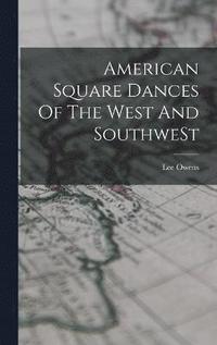 bokomslag American Square Dances Of The West And SouthweSt