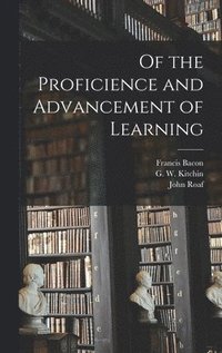 bokomslag Of the Proficience and Advancement of Learning