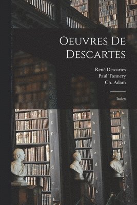 René Descartes, Ch B 1857 Adam, Paul Tannery - Oeuvres de Descartes, Häftad
