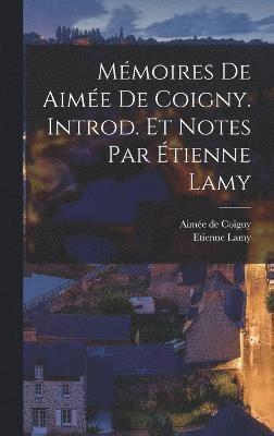 bokomslag Mmoires de Aime de Coigny. Introd. et notes par tienne Lamy