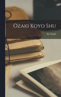 bokomslag Ozaki Koyo shu