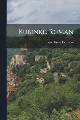 Kubinke, roman 1