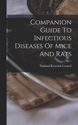 bokomslag Companion Guide To Infectious Diseases Of Mice And Rats