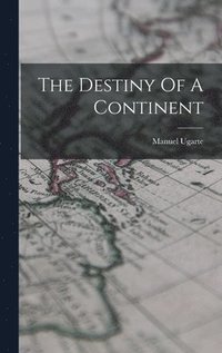 bokomslag The Destiny Of A Continent