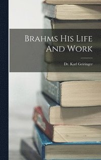 bokomslag Brahms His Life And Work
