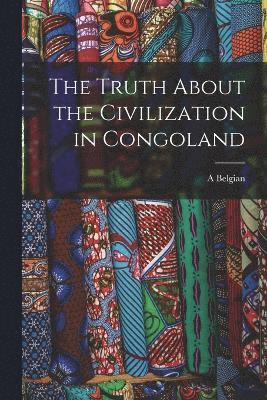 The Truth About the Civilization in Congoland 1