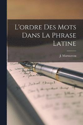 bokomslag L'ordre des mots dans la phrase latine