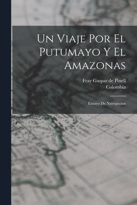 bokomslag Un viaje por el Putumayo y el Amazonas