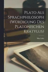 bokomslag Plato als sprachphilosoph (wrdigung des Platonischen Kratylus)