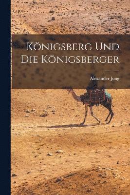 Knigsberg und die Knigsberger 1