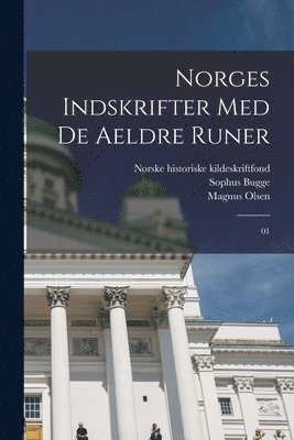 Norges indskrifter med de aeldre runer 1