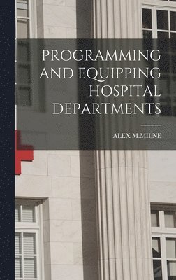 bokomslag Programming and Equipping Hospital Departments