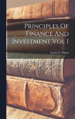 Principles Of Finance And Investment Vol I 1