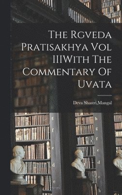 Rgveda Pratisakhya Vol IIIWith The Commentary Of Uvata