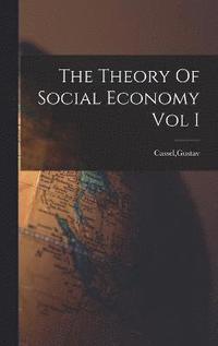 bokomslag The Theory Of Social Economy Vol I