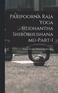 bokomslag Paripoorna Raja Yoga Siddhantha Shirobhushanamu-Part-1