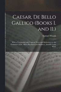 bokomslag Caesar, De Bello Gallico (Books I. and II.)