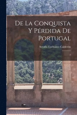 De la conquista y pérdida de Portugal