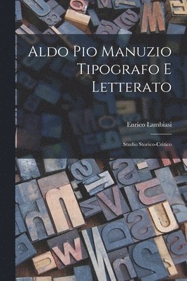 Aldo Pio Manuzio tipografo e letterato 1