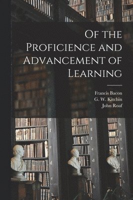 bokomslag Of the Proficience and Advancement of Learning