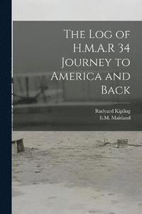 bokomslag The log of H.M.A.R 34 Journey to America and Back