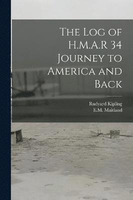 Em 1880-1921 Maitland, Rudyard Kipling, EM 1880-1921 Maitland, Em Maitland - log of H.M.A.R 34 Journey to America and Back, Häftad