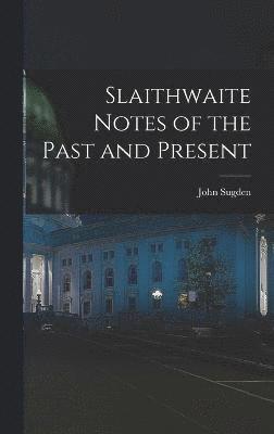 Slaithwaite Notes of the Past and Present 1