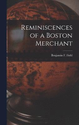 bokomslag Reminiscences of a Boston Merchant