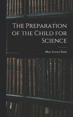 The Preparation of the Child for Science 1