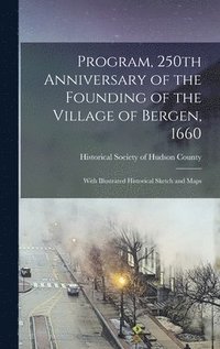 bokomslag Program, 250th Anniversary of the Founding of the Village of Bergen, 1660