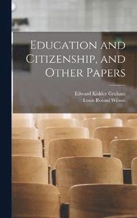 bokomslag Education and Citizenship, and Other Papers