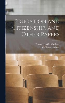 bokomslag Education and Citizenship, and Other Papers