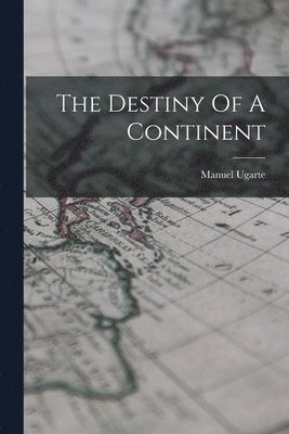 The Destiny Of A Continent 1