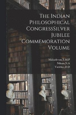 bokomslag The Indian Philosophical CongressSilver Jubilee Commemoration Volume