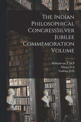 Indian Philosophical CongressSilver Jubilee Commemoration Volume 1