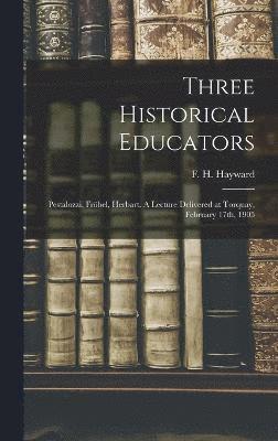 Three Historical Educators 1