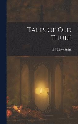 bokomslag Tales of old Thulê
