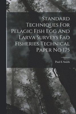 bokomslag Standard Techniques For Pelagic Fish Egg And Larva Surveys Fao Fisheries Technical Paper No 175