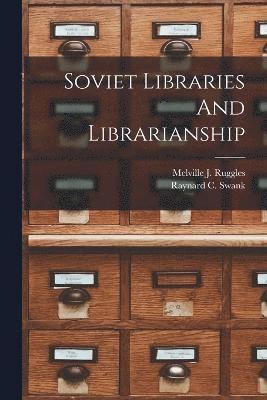 Soviet Libraries And Librarianship 1