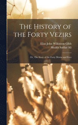 The History of the Forty Vezirs 1