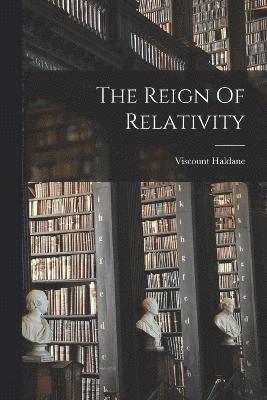 The Reign Of Relativity 1